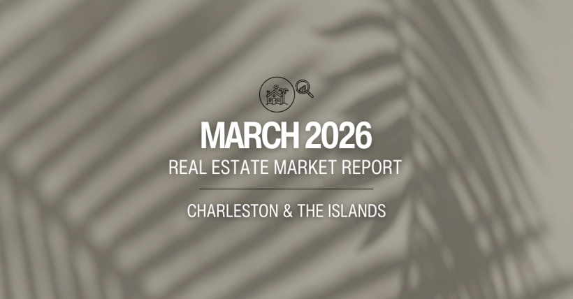 Charleston County Real Estate Market Report – March 2026 (Prices, Inventory & Local Trends)